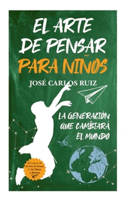 Arte de Pensar Para Niños, El -V2*, Jose Carlos Ruiz - Paperback - 9788419962591