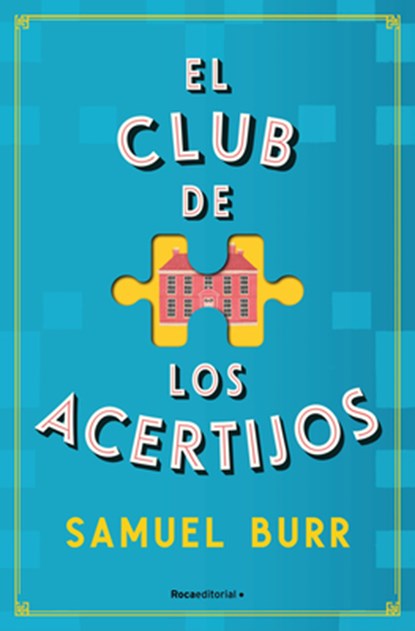 El Club de Los Acertijos / The Fellowship of Puzzlemakers, Samuel Burr - Paperback - 9788419965141
