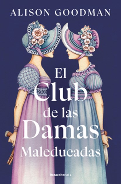El Club de Las Damas Maleducadas / The Benevolent Society of Ill-Mannered Ladies, Alison Goodman - Paperback - 9788419965615