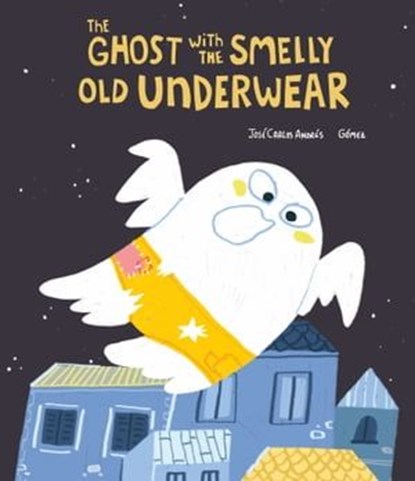 The Ghost with the Smelly Old Underwear, José Carlos Andrés - Ebook - 9788419974327