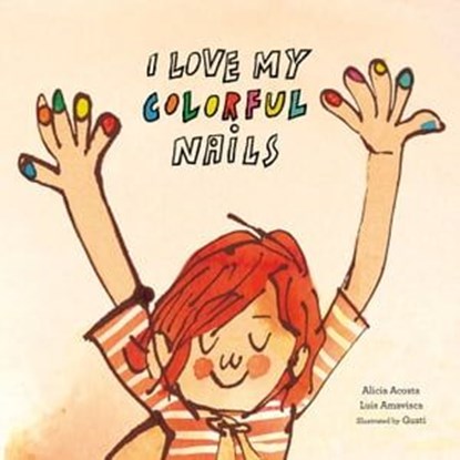I Love My Colorful Nails, Luis Amavisca ; Alicia Acosta - Ebook - 9788419974341