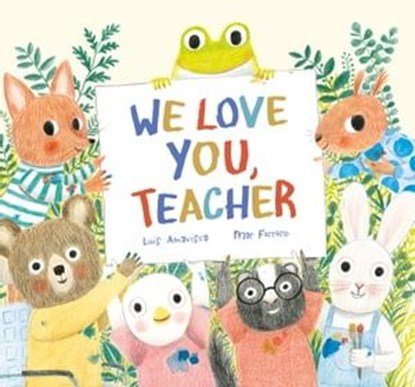 We Love You, Teacher, Luis Amavisca - Ebook - 9788419974891