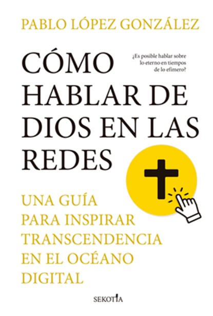Cómo Hablar de Dios En Las Redes, Pablo Lopez Gonzalez - Paperback - 9788419979575