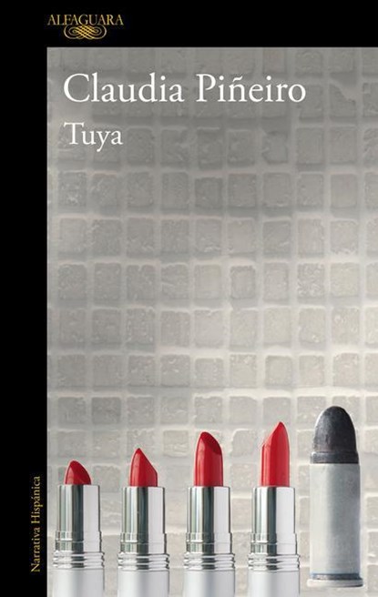 Tuya / All Yours, Claudia Pineiro - Paperback - 9788420474748