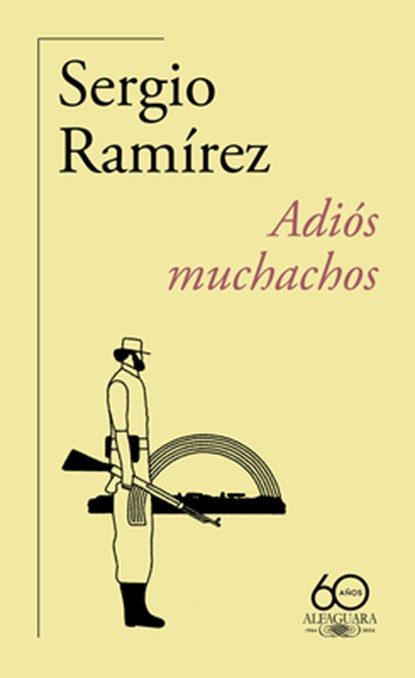 Adiós Muchachos (60 Aniversario de Alfaguara) / Goodbye, Fellows, Sergio Ramírez - Paperback - 9788420478517
