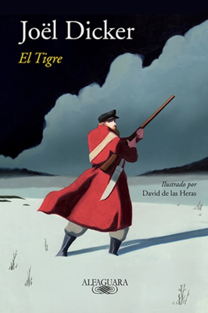 El Tigre / The Tiger, Joël Dicker - Paperback - 9788420479040