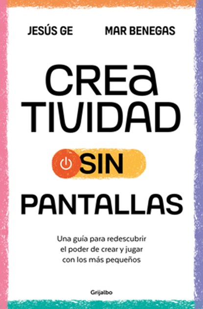 Creatividad Sin Pantallas / Screens-Free Creativity, Mar Benegas - Paperback - 9788425367090