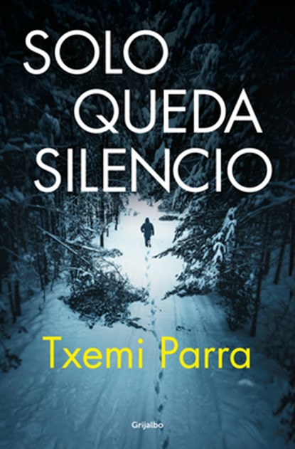 Solo Queda Silencio / Only Silence Remains, Txemi Parra - Paperback - 9788425368783