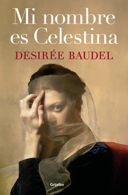 Mi Nombre Es Celestina / My Name Is Celestina, Desirée Baudel - Paperback - 9788425371707
