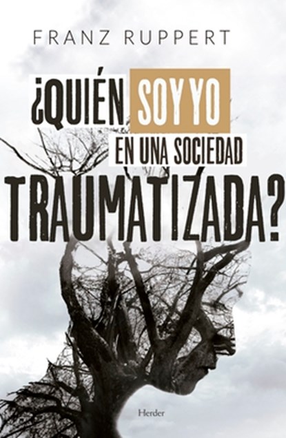 Quien Soy Yo En Una Sociedad Traumatizada?, Franz Ruppert - Paperback - 9788425442940