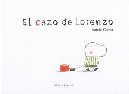 El Cazo de Lorenzo = Lorenzo's Casserole, Isabelle Carrier - Gebonden - 9788426137814