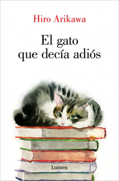 El Gato Que Decía Adiós / The Goodbye Cat, Hiro Arikawa - Paperback - 9788426428929