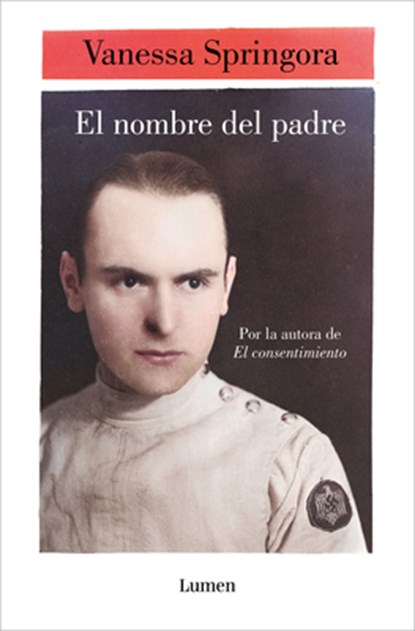 El Nombre del Padre / The Name of the Father, Vanessa Springora - Paperback - 9788426432490