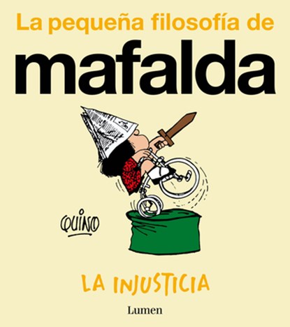 La Injusticia (La Pequeña Filosofía de Mafalda) / Injustice, Quino - Paperback - 9788426432988