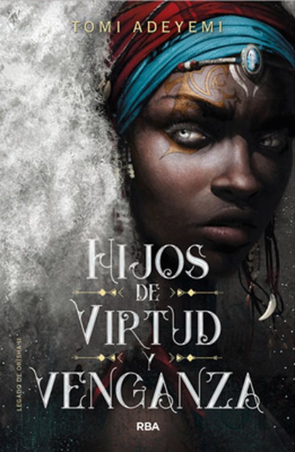 Hijos de Virtud Y Venganza / Children of Virtue and Vengeance, Tomi Adeyemi - Paperback - 9788427213470