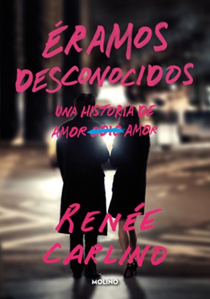 Éramos Desconocidos / Before We Were Strangers, Renée Carlino - Paperback - 9788427241176