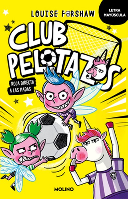 Club Pelotazos. Roja Directa a Las Hadas (Con Letra Mayúscula) / Bad United: Foul Play, Louise Forshaw - Paperback - 9788427250864