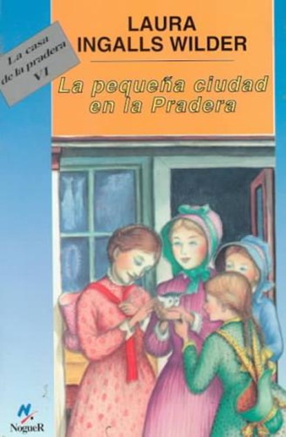 La Pequena Ciudad En La Pradera / Little Town on the Prairie, WILDER,  Laura Ingalls ; Millet, Ana Cristina Werring - Paperback - 9788427932357