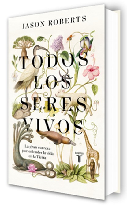 Todos Los Seres Vivos (Premio Pulitzer de Biografía 2025) / Every Living Thing. the Great and Deadly Race to Know All Life: Pulitzer Prize Winner 2025, Jason Roberts - Gebonden - 9788430623921