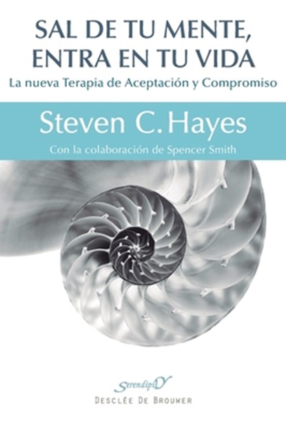 Sal de tu mente, entra en tu vida, Steven C. Hayes - Paperback - 9788433026439