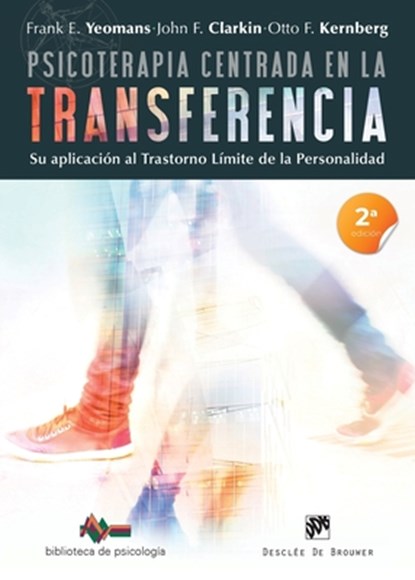 Psicoterapia centrada en la transferencia. Su aplicación al trastorno límite de la personalidad, Otto F. Kernberg - Paperback - 9788433028839