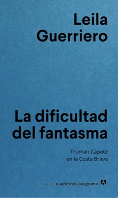 Dificultad del Fantasma, La, Leila Guerriero - Paperback - 9788433927255