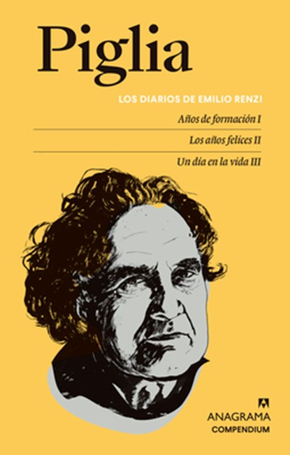 Los Diarios de Emilio Renzi. Años de Formacion I; Los Años Felices II; Un Dia En La Vida III, Ricardo Piglia - Paperback - 9788433932044