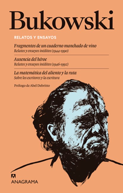 Relatos Y Ensayos: Fragmentos de Un Cuaderno Manchado de Vino. Ausencia del Héroe; La Matemática del Aliento Y La Ruta, Charles Bukowski - Paperback - 9788433946744