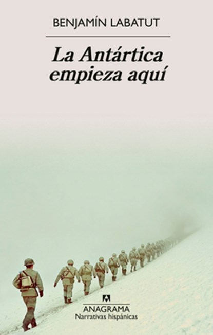 La Antartica Empieza Aqui, Benjamin Labatut - Paperback - 9788433949202