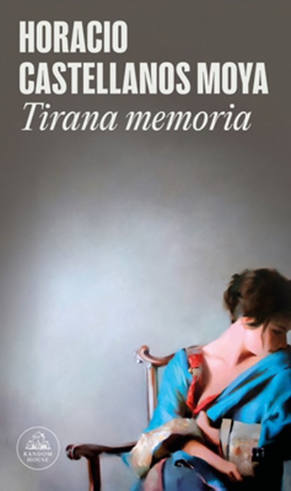Tirana Memoria / Tyrant Memory, Horacio Castellanos Moya - Paperback - 9788439739326