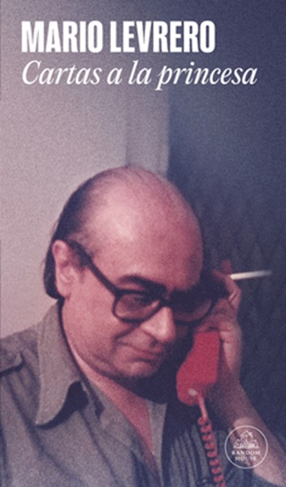 Cartas a la Princesa / Letters to the Princess, Mario Levrero - Paperback - 9788439744399