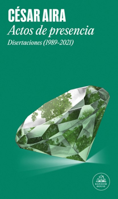 Actos de Presencia: Disertaciones (1989-2021) / Acts of Presence: Lectures (1989-2021), Cesar Aira - Paperback - 9788439744511