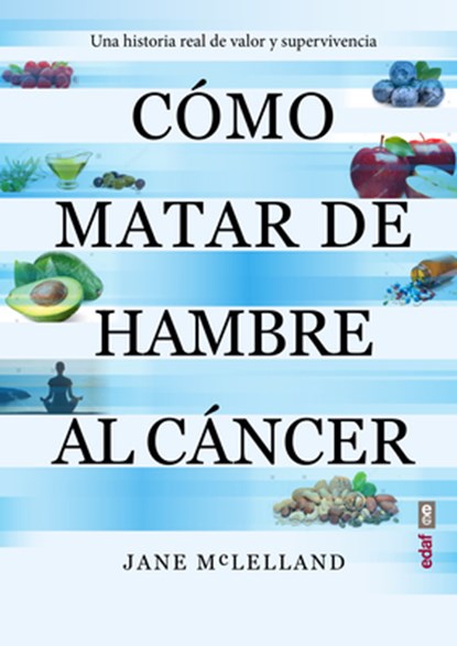 Cómo Matar de Hambre Al Cáncer, Jane McLelland - Paperback - 9788441440814