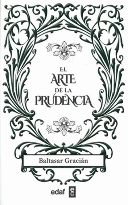 El Arte de la Prudencia, Baltasar Gracian - Paperback - 9788441442221