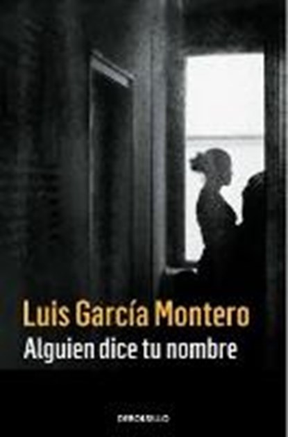 Alguien dice tu nombre, GARCIA MONTERO,  Luis - Paperback - 9788466335850