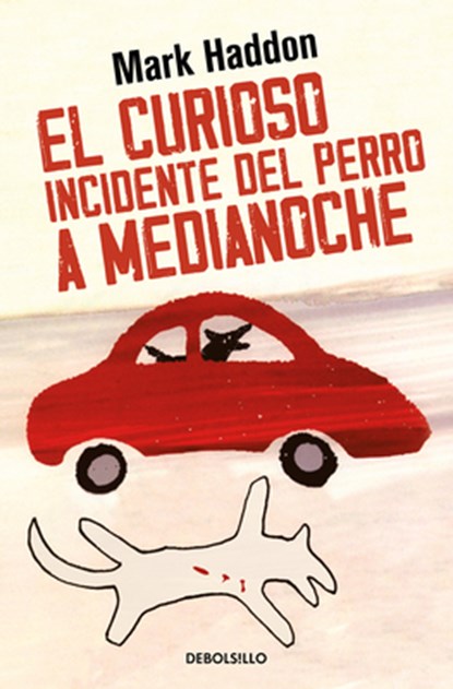 El Curioso Incidente del Perro a Medianoche / The Curious Incident of the Dog in the Night-Time, Mark Haddon - Paperback - 9788466377607