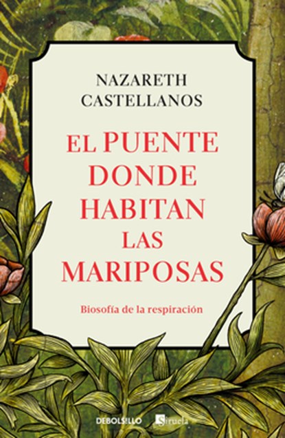 El Puente Donde Habitan Las Mariposas / The Bridge Where Butterflies Dwell, Nazareth Castellanos - Paperback - 9788466381871