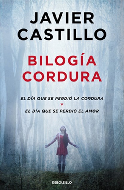 Bilogía Cordura (El Día Que Se Perdió La Cordura / El Día Que Se Perdió El Amor) / Sanity Duology (the Day Sanity Was Lost, the Day Love Was Lost), Javier Castillo - Paperback - 9788466382533