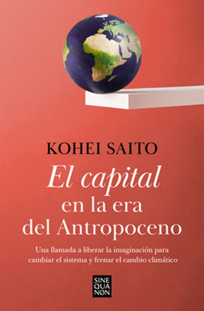 El Capital En La Era del Antropoceno / Capital in the Anthropocene, Kohei Saito - Paperback - 9788466671668