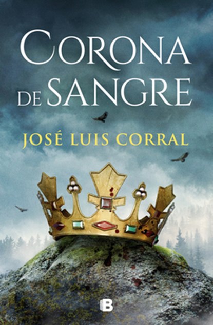 Corona de Sangre / Blood Crown, José Luis Corral - Gebonden - 9788466672740