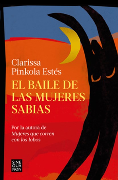 El Baile de Las Mujeres Sabias / The Dancing Grandmothers, Clarissa Pinkola Estés - Paperback - 9788466673822