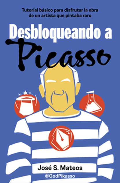 Desbloqueando a Picasso / Unlocking Picasso, José S. Mateos - Paperback - 9788466679206