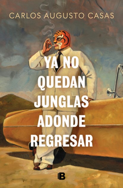 YA No Quedan Junglas Adonde Regresar / There Are No Jungles Left to Return to, Carlos Augusto Casas - Paperback - 9788466679862