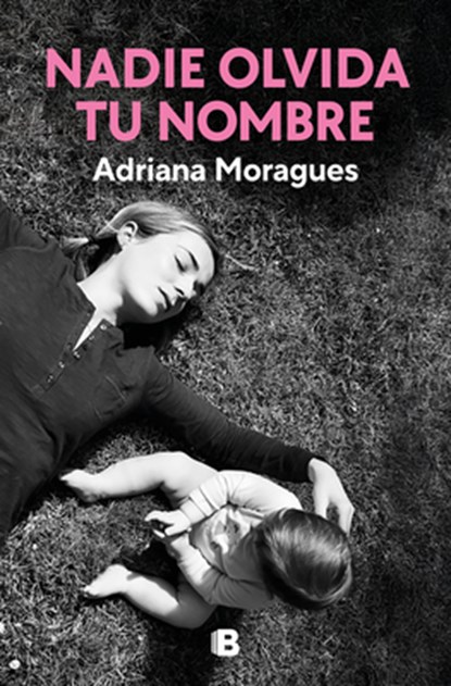Nadie Olvida Tu Nombre / No One Forgets Your Name, Adriana Moragues - Paperback - 9788466680165