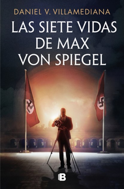 Las Siete Vidas de Max Von Spiegel / The Seven Lives of Max Von Spiegel, Daniel Villamediana - Paperback - 9788466680202