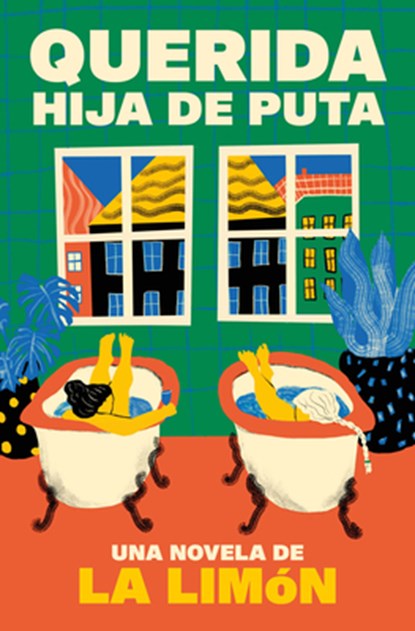 Querida Hija de Puta / Dear Bitch, La Limón - Paperback - 9788466680530