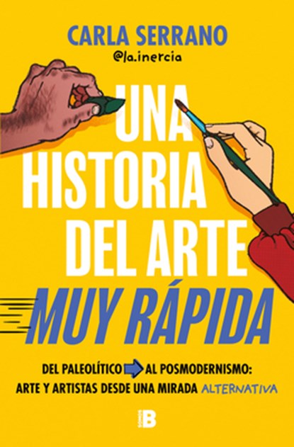 Una Historia del Arte Muy Rápida / A Very Quick History of Art, Carla Serrano - Paperback - 9788466681735