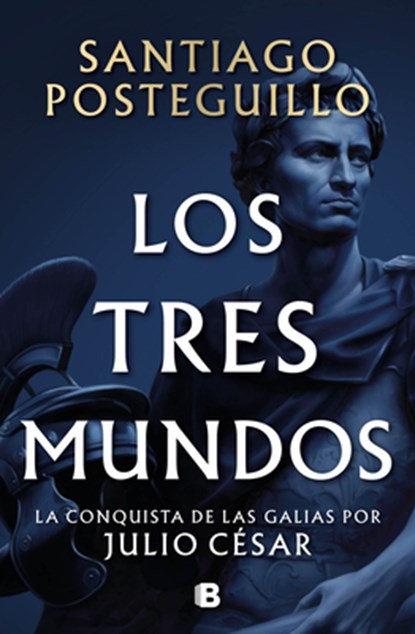 Los Tres Mundos / The Three Worlds, Santiago Posteguillo - Gebonden - 9788466682701