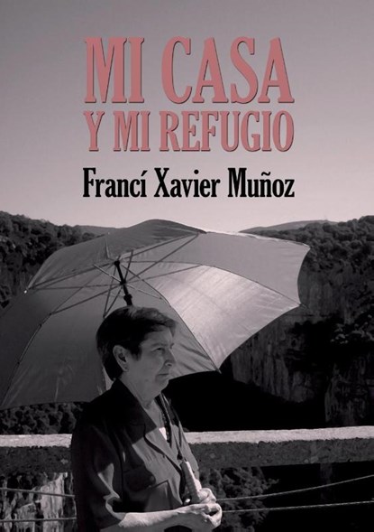 Mi casa y mi refugio. Poemas escogidos, Franci Xavier Munoz Sanchez - Paperback - 9788468503912