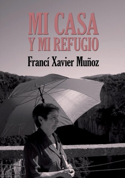 Mi casa y mi refugio. Poemas escogidos, Franci Xavier Munoz Sanchez - Paperback - 9788468503912
